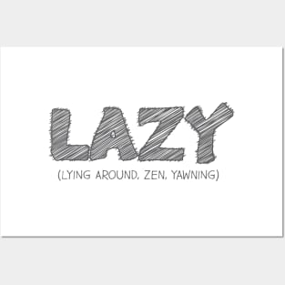 LAZY (Lying Around, Zen, Yawning) Posters and Art